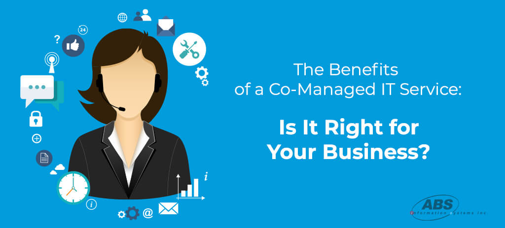 The Benefits of a Co-Managed IT Service